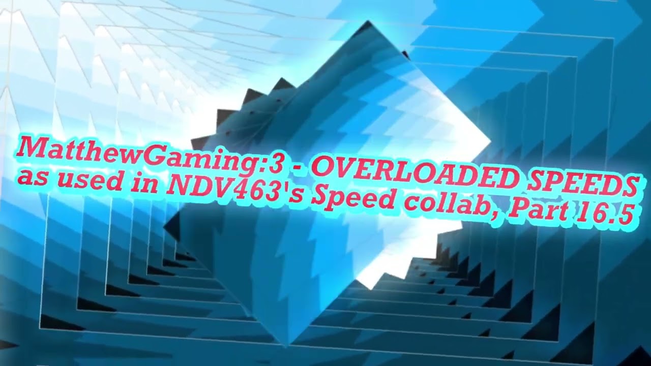 MatthewGaming:3 - Overloaded Speeds