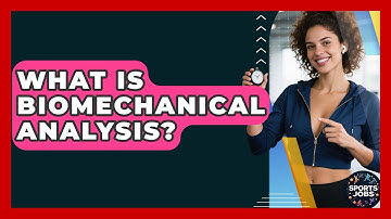 What Is Biomechanical Analysis? - Sports Jobs