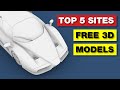 TOP 5 Top 5 Websites for Free 3D Models