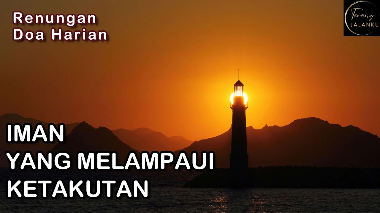 IMAN Yang MELAMPAUI KETAKUTAN - Kornelius Nugroho, Renungan Harian Suara Injil Kebenaran 260224