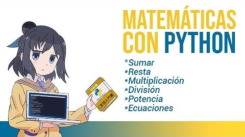 Curso de Matematica con Python  - Operaciones Básicas