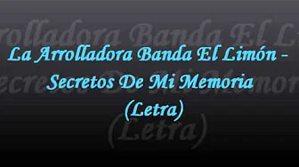 Secretos De Mi Memoria - La Arrolladora Banda El Limón (Letra) Secretos De Mi Memoria - La Arrolladora Banda El Limón (Letra)