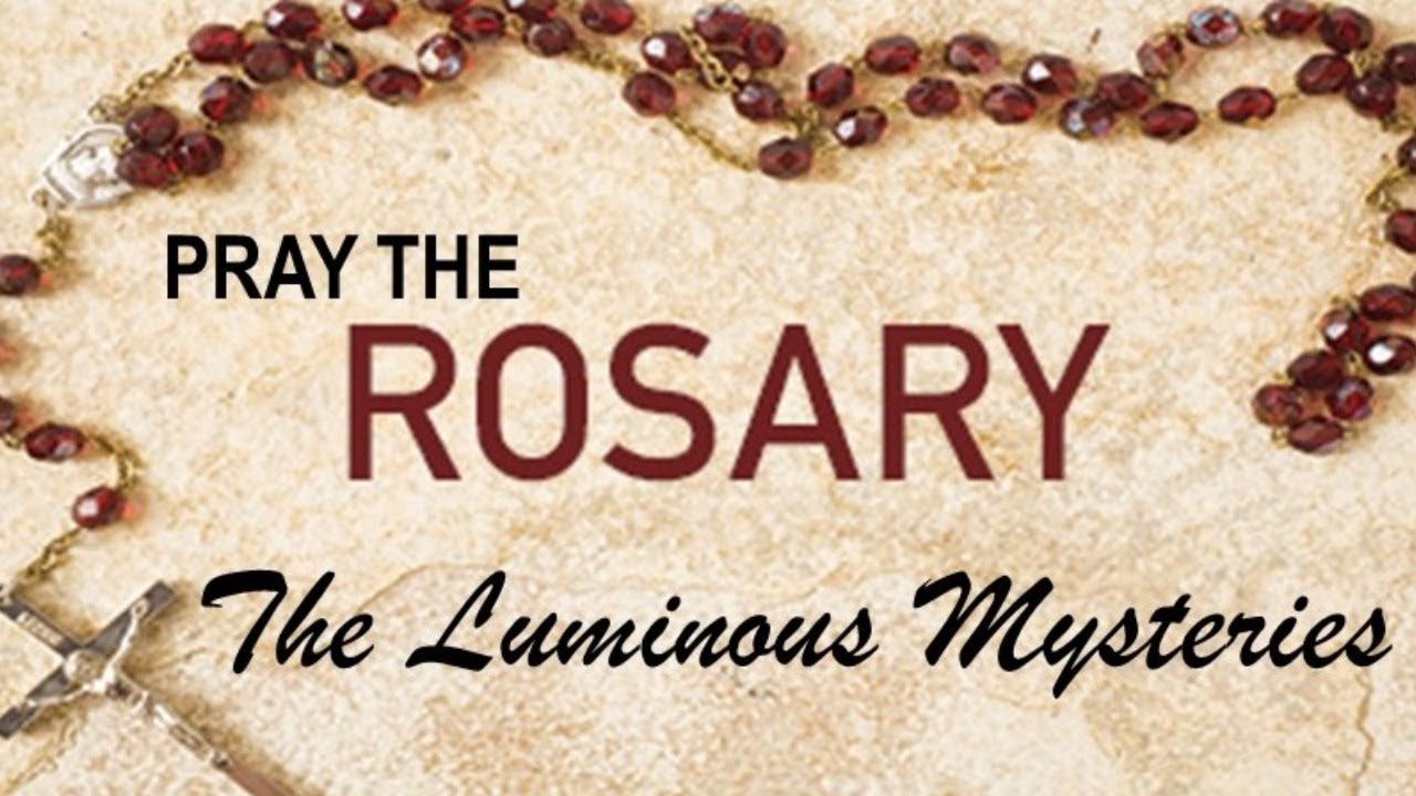 Pray the Rosary ~ Luminous Mysteries - YouTube