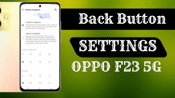 oppo f23 5G back button settings, oppo f23 navigation button setting, oppo f23 side back setting