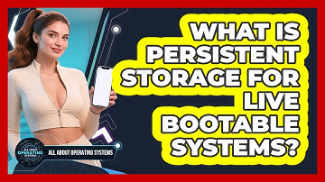 What Is Persistent Storage For Live Bootable Systems? - All About Operating Systems