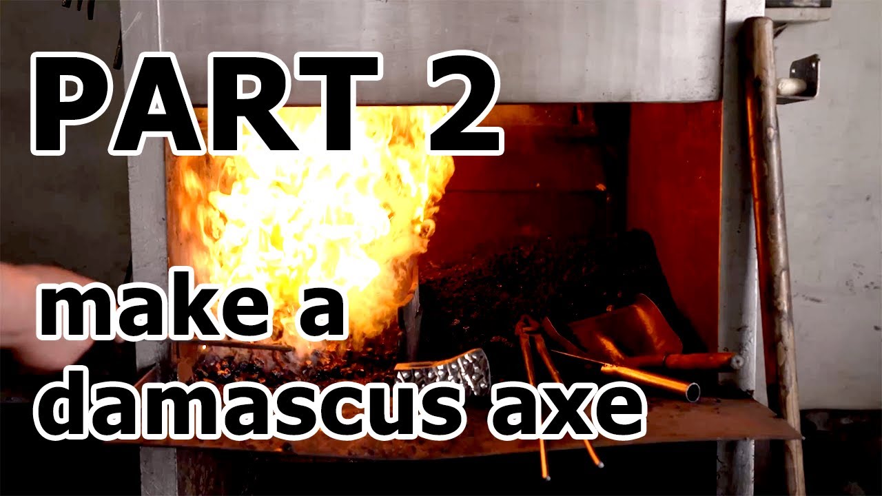 Demirci Yusuf Damascus / Şam Çeliği ile balta yapıyor | Making an AXE with Damascus Steel - PART 2