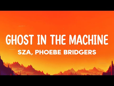 SZA - Ghost in the Machine (ft. Phoebe Bridgers) (Lyrics)