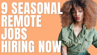 9 Seasonal Remote Jobs Hiring Now