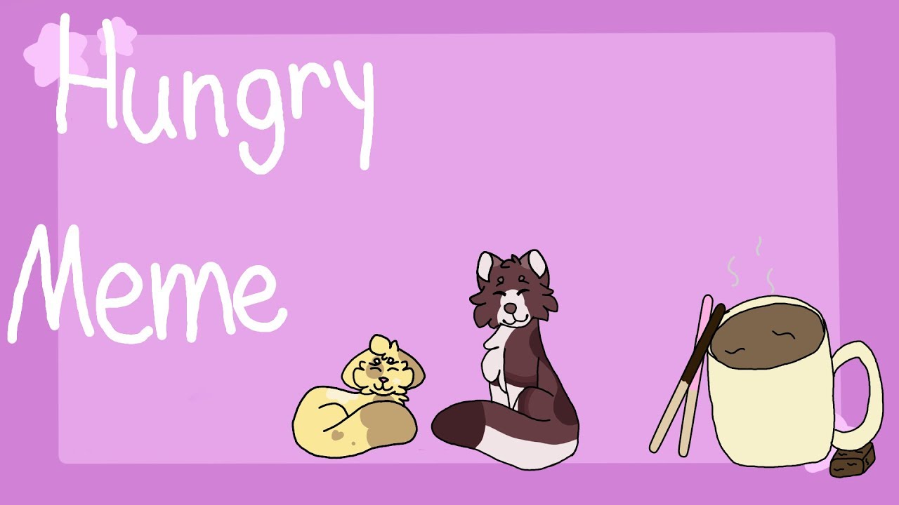 Hungry Meme (Original by BunSong)