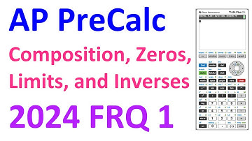2024 FRQ 1 - Composition, Solutions, Limits, and Inverses [AP Precalculus]