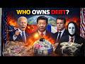 Why Every Country Is in Debt And Who Do They Owe