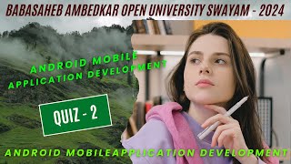 Android Mobile Application Development Quiz 2 answer | 2024 BAOU Ahmedabad