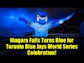 Niagara Falls Turns Blue for Toronto Blue Jays World Series Celebration!
