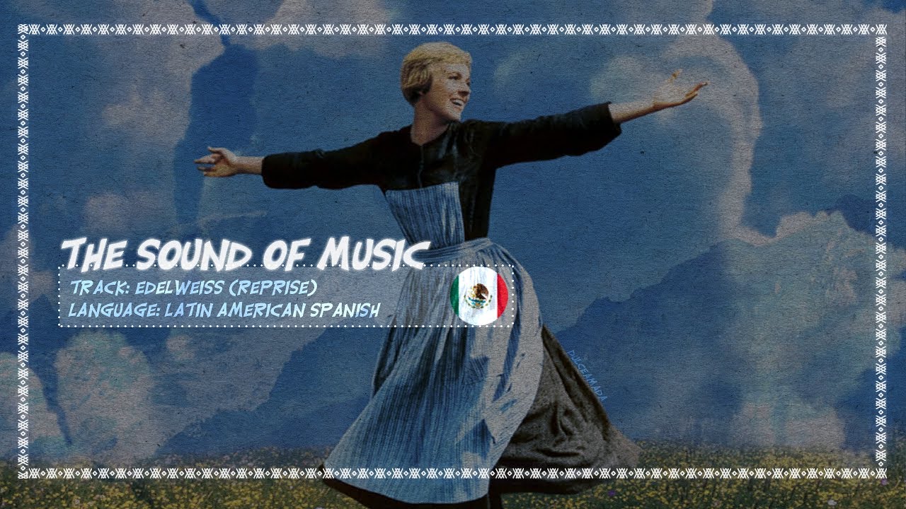 The Sound of Music - Edelweiss (Reprise) (Latin American Spanish) - YouTube