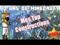 10 ans de minecraft  mes top constructions 