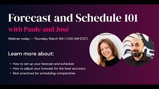 Forecast and Schedule Webinar