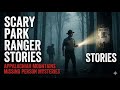 Scary park Ranger stories from appalachian mountains/ forest ranger, national park, missing person 