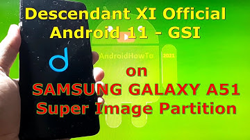 Descendant XI Official Android 11 for Samsung Galaxy A51 Super Image Partition
