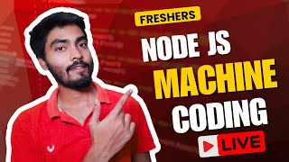 LIVE Node.js Machine Coding Round for Freshers – Real Interview Practice #nodejs #machinecoding