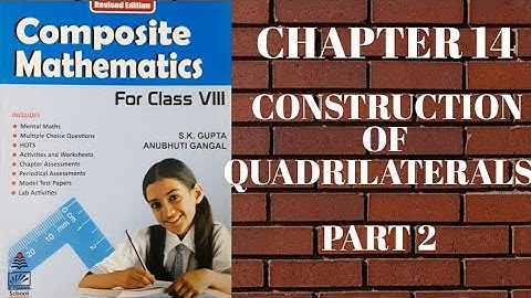 std 8 || chapter 14 || Part 2 || Construction of Quadrilaterals || s.chand || composite mathematics