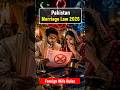 Pakistan Marriage Law 2026 | Foreign Wife Rules Explained 😱