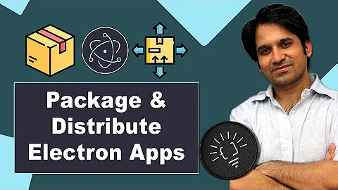 Packaging & Distributing your Electron App - How to create a redistributable setup