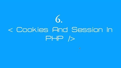6. Cookies & Sessions in PHP [HINDI]