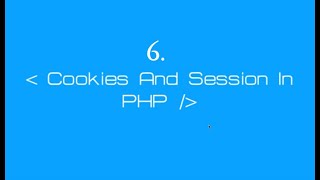 6. Cookies & Sessions in PHP [HINDI]