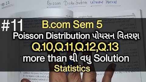 #11 Poisson Distribution પોયસન વિતરણ | Q10 to Q13 Solution | B.com Sem 5 | More than Sums