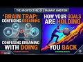 "Why Your Brain Prefers Dreaming to Doing (The Stagnancy Trap)" | Deep Logic