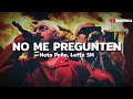 Neto Peña, Lefty SM - No Me Pregunten (LETRA)