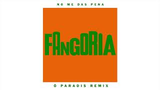 Fangoria - No Me Das Pena - Ô Paradis Remix (Audio Oficial)