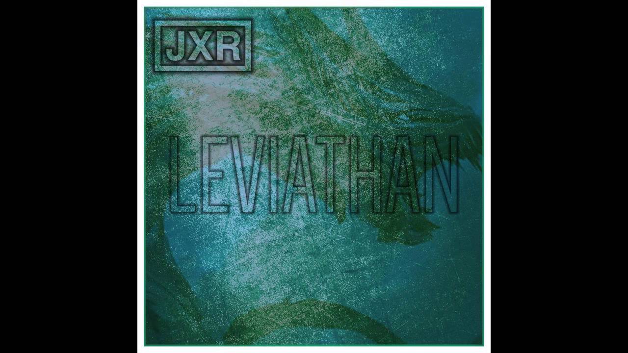 JXR - LEVIATHAN (Original Mix)