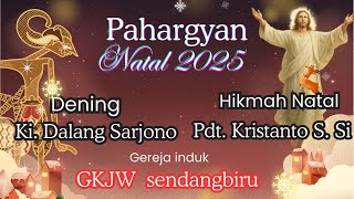 PAHARGYAN NATAL 2025 GEREJA INDUK GKJW SENDANGBIRU