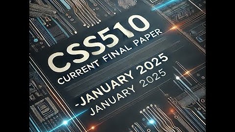 CS510 Current Final Paper Questions- January 2025