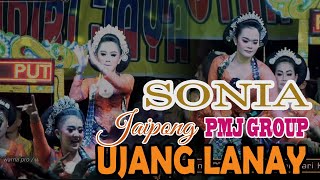 PMJ UJANG LANAY || SONIA