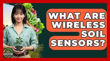 What Are Wireless Soil Sensors? - The World of Agriculture