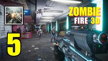 ZOMBIE FIRE 3D: Offline Game 2025 Gameplay Walkthrough Video - Part 05 (iOS, Android)