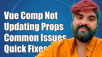 Vue Component Not Updating with Async Props: Common Issues and Solutions