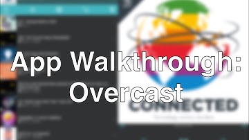 App Walkthrough: Overcast
