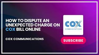 How to Dispute an Unexpected Charge on Cox Bill Online