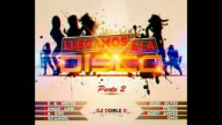 remix llegamos a la disco parte 2 - dj doble d