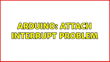 Arduino: Attach Interrupt problem