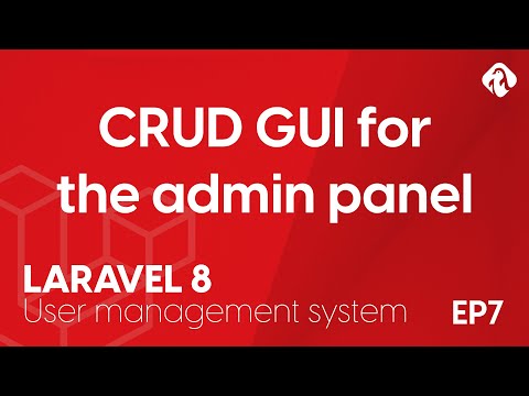 Creating our CRUD GUI for the admin panel - EP7 - Laravel 8 User Login and Management System