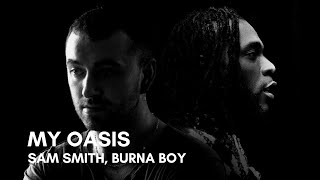 Sam Smith - My Oasis (feat. Burna Boy)(Lyrics)