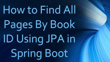 How to Find All Pages By Book ID Using JPA in Spring Boot