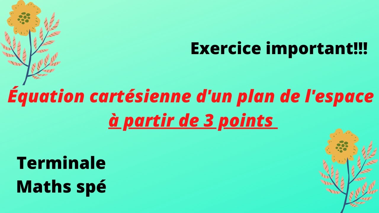 Déterminer une équation cartésienne d'un plan à partir de 3 points