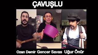 ÇAVUŞLU HORON Gencer Savas & Uğur Önür & Ozan Demir Resimi