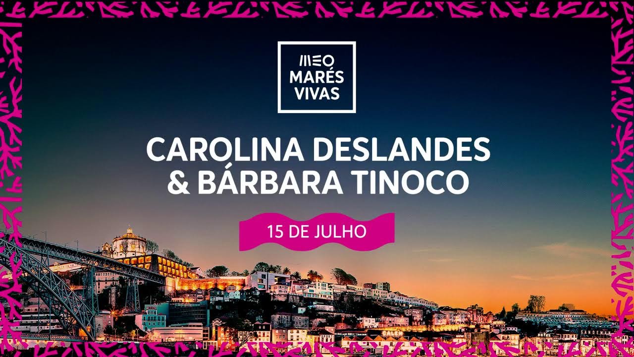 MEO MARÉS VIVAS 23 || Bárbara Tinoco & Carolina Deslandes