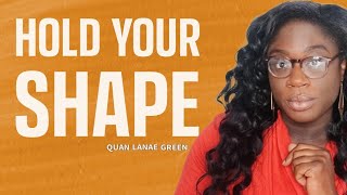 Hold Your Shape || A Prophetic Word for the Holidays || Quan Lanae Green